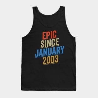 Epic Since January 2003 Funny Birthday Tank Top